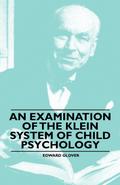 An Examination of the Klein System of Child Psychology