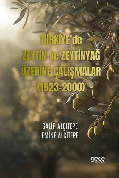 Türkiyede Zeytin ve Zeytinyag Üzerine Calismalar 1923-2000