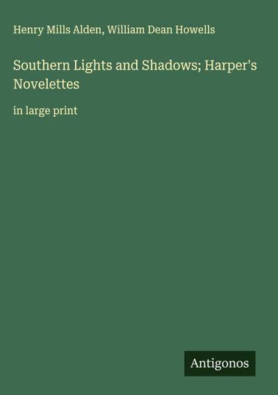 Southern Lights and Shadows; Harper’s Novelettes