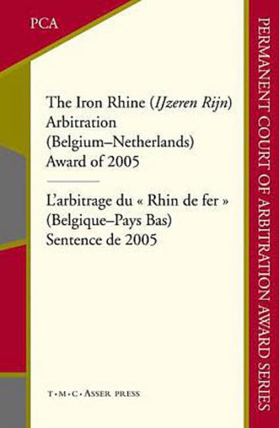 The Iron Rhine (Ijzeren Rijn) Arbitration (Belgium-Netherlands)
