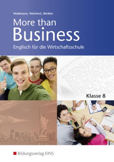 More than Business - Englisch an der Wirtschaftsschule. Klasse 8: Schulbuch. Bayern