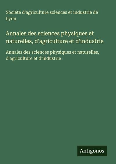 Annales des sciences physiques et naturelles, d’agriculture et d’industrie