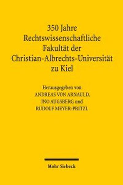 350 Jahre Rechtswissenschaftliche Fakultät der Christian-Albrechts-Universität zu Kiel
