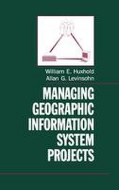 Managing Geographic Information System Projects