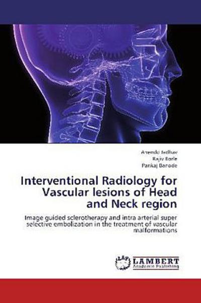 Interventional Radiology for Vascular lesions of Head and Neck region