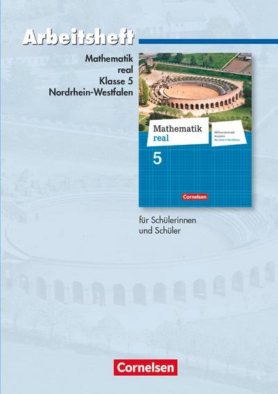 Mathematik real 5. Schuljahr. Arbeitsheft mit eingelegten Lösungen. Differenzierende Ausgabe. Nordrhein-Westfalen