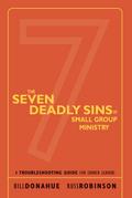The Seven Deadly Sins of Small Group Ministry