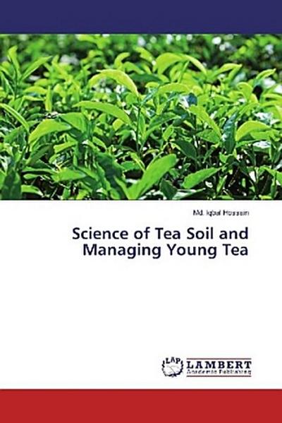 Science of Tea Soil and Managing Young Tea