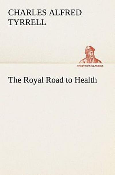 The Royal Road to Health