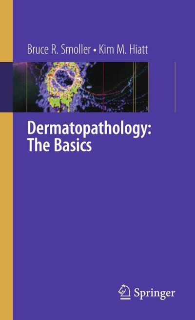Smoller, B: Dermatopathology: The Basics