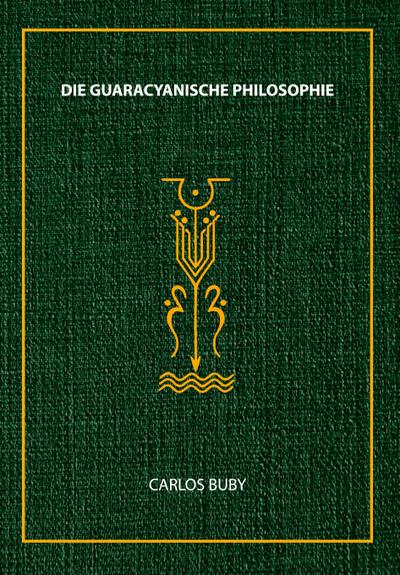 Die Guaracyanische Philosophie