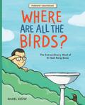 Where Are All the Birds?: The Extraordinary Mind of Dr Goh Keng Swee (Prominent Singaporeans, #2)