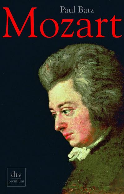 Mozart: Prinz und Papageno (dtv premium) - Paul Barz