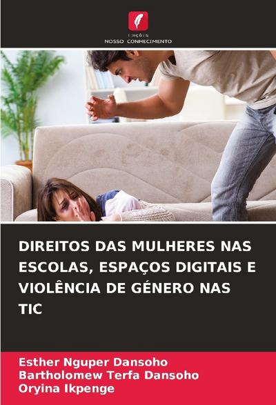 DIREITOS DAS MULHERES NAS ESCOLAS, ESPAÇOS DIGITAIS E VIOLÊNCIA DE GÉNERO NAS TIC