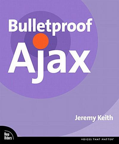 Bulletproof Ajax (Voices That Matter)