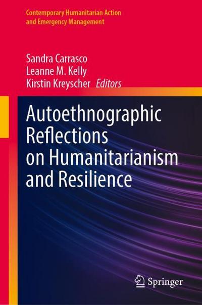 Autoethnographic Reflections on Humanitarianism and Resilience