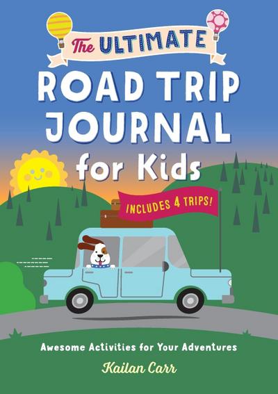 The Ultimate Road Trip Journal for Kids