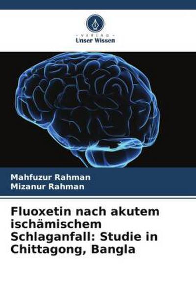 Fluoxetin nach akutem ischämischem Schlaganfall: Studie in Chittagong, Bangla