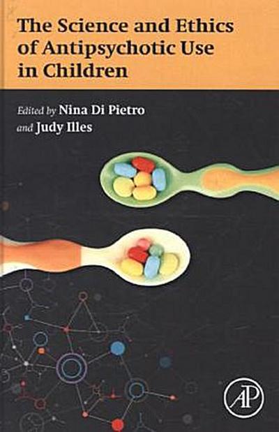 The Science and Ethics of Antipsychotic Use in Children