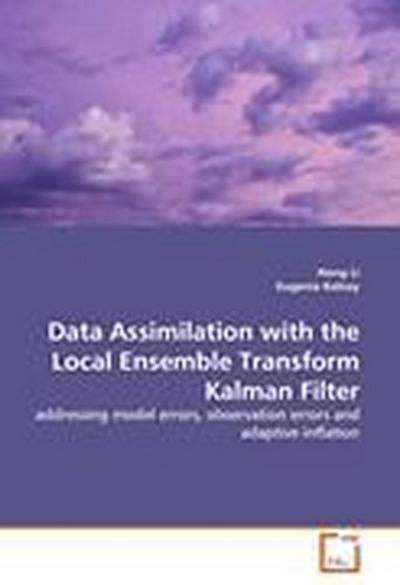 Data Assimilation with the Local Ensemble Transform Kalman Filter