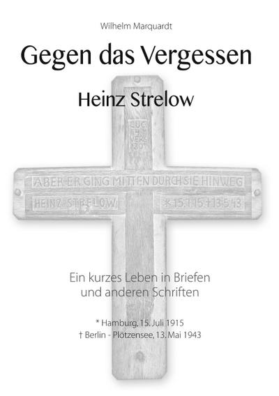 Gegen das Vergessen - Heinz Strelow