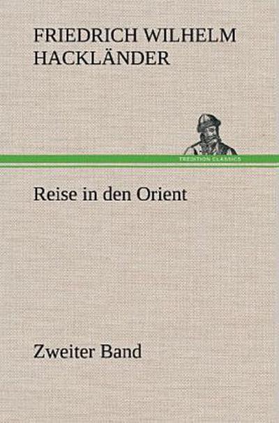 Reise in den Orient - Zweiter Band