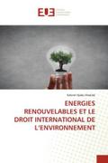 ENERGIES RENOUVELABLES ET LE DROIT INTERNATIONAL DE L¿ENVIRONNEMENT