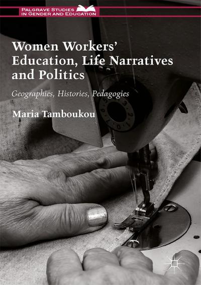 Women Workers’ Education, Life Narratives and Politics