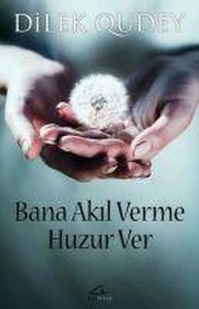 Bana Akil Verme Huzur Ver