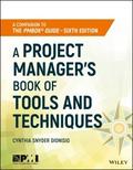 A Project Manager’s Book of Tools and Techniques