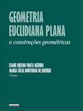 GEOMETRIA EUCLIDIANA PLANA E CONSTRUÇÕES GEOMÉTRICAS