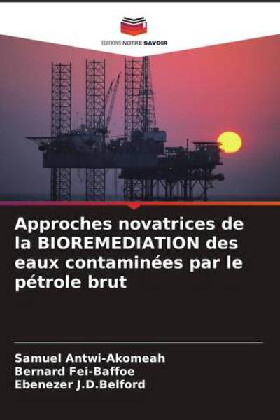 Approches novatrices de la BIOREMEDIATION des eaux contaminées par le pétrole brut
