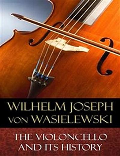 The Violoncello and Its History