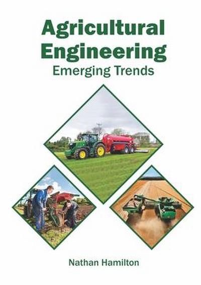 Agricultural Engineering: Emerging Trends