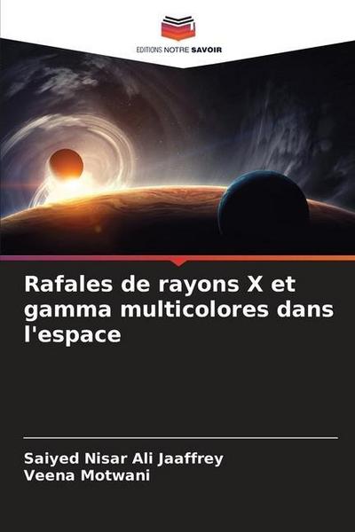 Rafales de rayons X et gamma multicolores dans l’espace