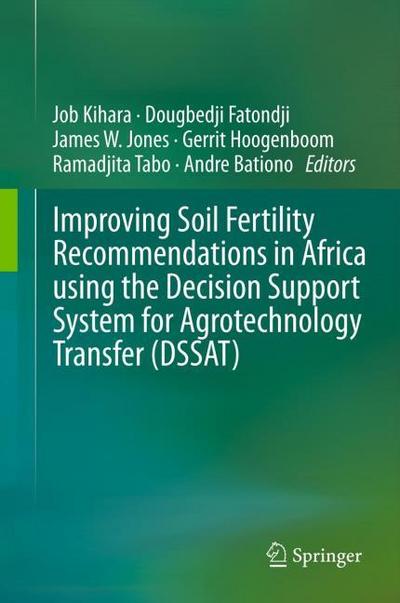 Improving Soil Fertility Recommendations in Africa using Decision Support for Agro-technology Transfers (DSSAT)