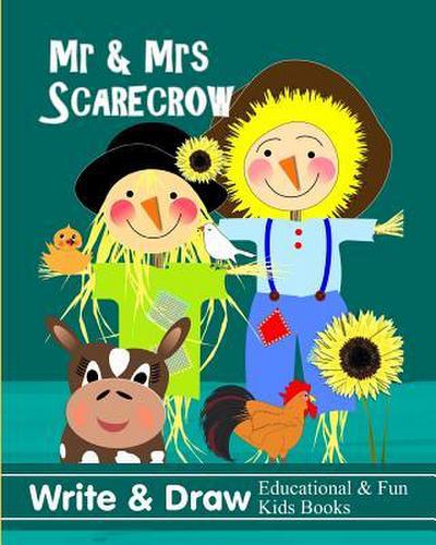 MR & Mrs Scarecrow: Write & Draw Educational & Fun Kids Books