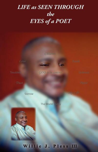 LIFE AS SEEN THROUGH THE EYES OF A POET