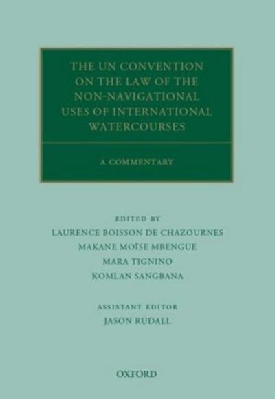 The Un Convention on the Law of the Non-Navigational Uses of International Watercourses