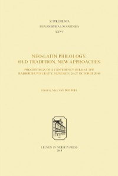 Neo-Latin Philology: Old Tradition, New Approaches