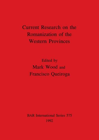 Current Research on the Romanization of the Western Provinces