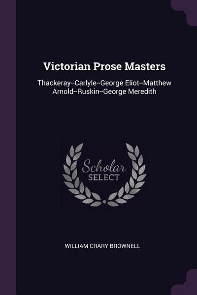 Victorian Prose Masters