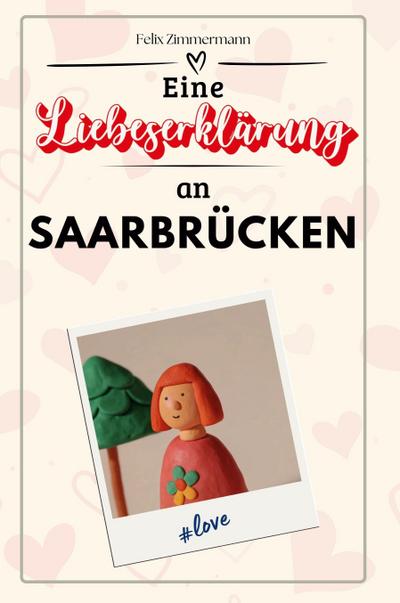 Eine Liebeserklärung an Saarbrücken