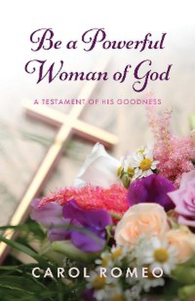 Be a Powerful Woman of God