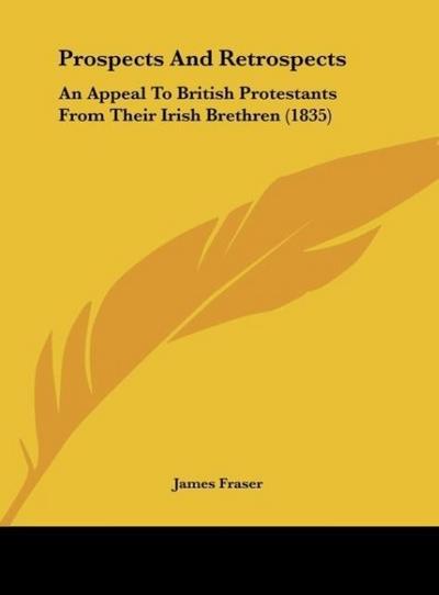 Prospects And Retrospects - James Fraser