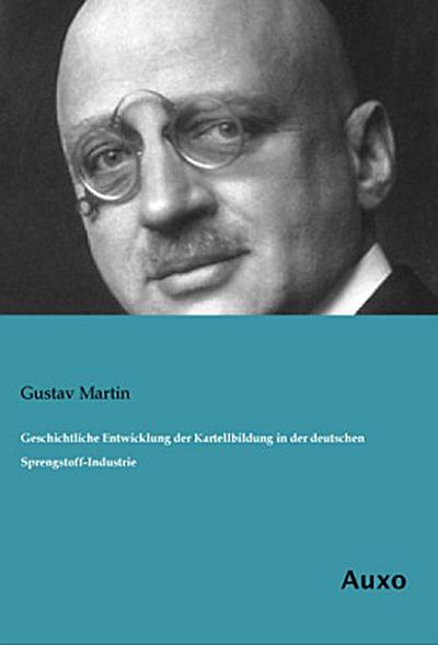 Geschichtliche Entwicklung der Kartellbildung in der deutschen Sprengstoff-Industrie