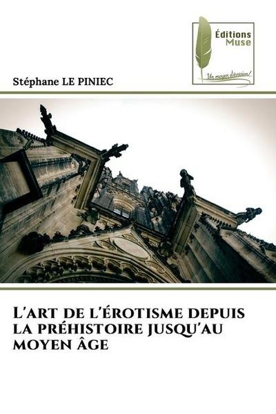 L’art de l’érotisme depuis la préhistoire jusqu’au moyen âge