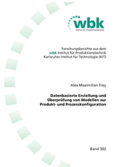 Datenbasierte Erstellung und Überprüfung von Modellen zur Produkt- und Prozesskonfiguration