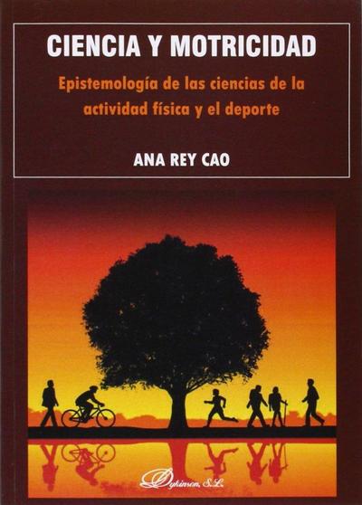 Ciencia y motricidad : epistemología de las ciencias de la actividad física y el deporte