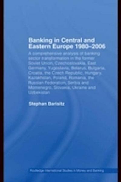 Banking in Central and Eastern Europe 1980-2006